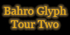 Bahro Glyph Tour Two